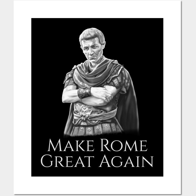 Gaius Julius Caesar Make Rome Great Again Roman History SPQR Wall Art by Styr Designs